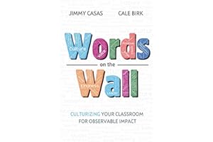 Words on the Wall: Culturizing Your Classroom For Observable Impact