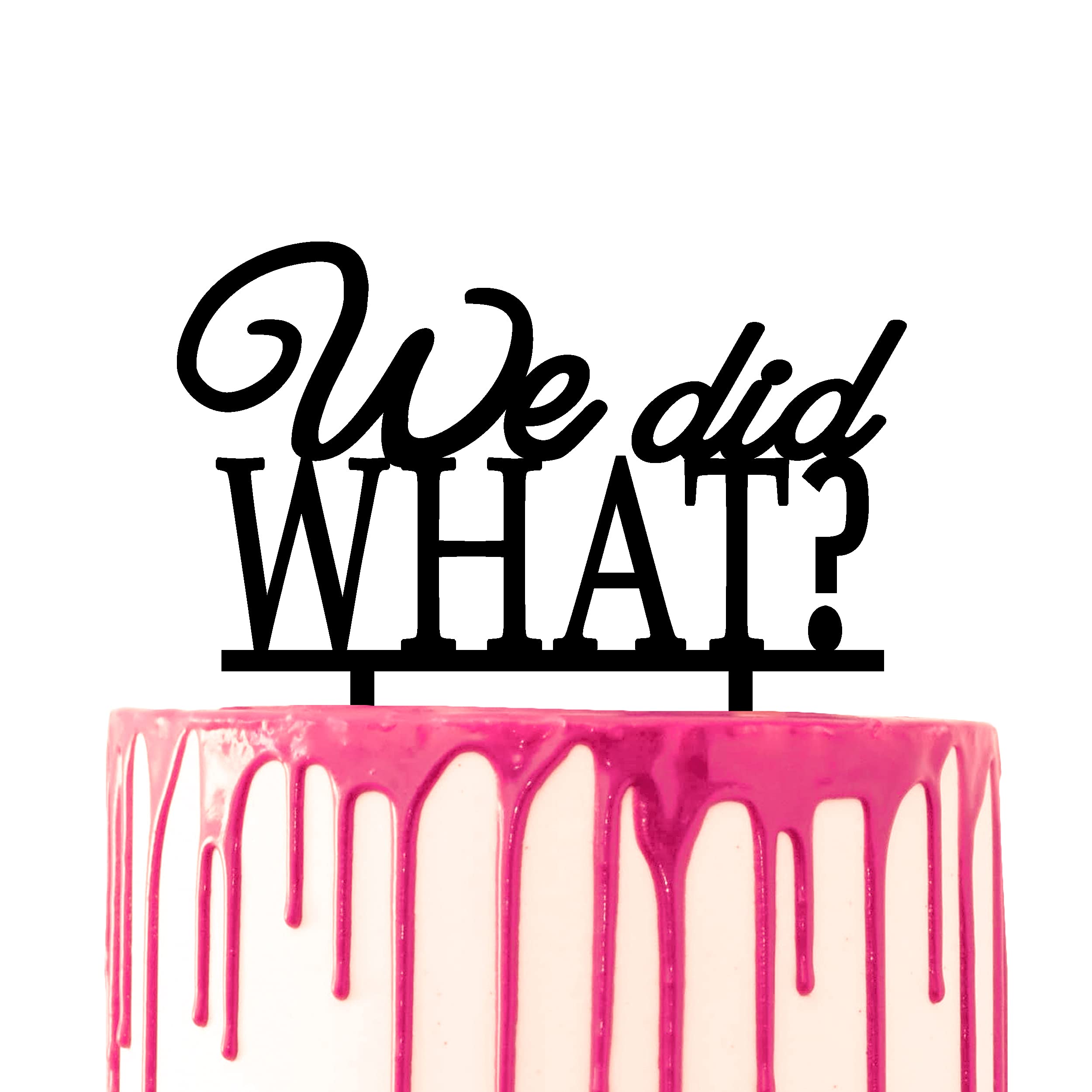 CARISPIBET We did what? funny Cake Topper Decoration Wedding Cake Topper Anniversary Festive Celebration Cake decorative Acrylic Silhouette