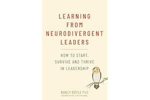 Learning from Neurodivergent Leaders: How to Start, Survive and Thrive in Leadership