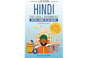 Learn Hindi for Adult Beginners: 7 Books in 1: Speak Hindi In 30 Days!