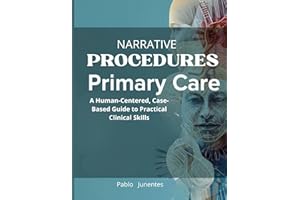 NARRATIVE PROCEDURES FOR PRIMARY CARE: A Human-Centered, Case-Based Guide to Practical Clinical Skills