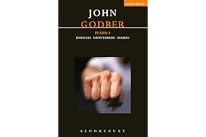 Godber Plays: 1: Bouncers; Happy Families; Shakers (Contemporary Dramatists)