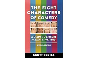 The Eight Characters of Comedy: A Guide to Sitcom Acting and Writing
