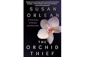 The Orchid Thief: A True Story of Beauty and Obsession