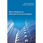 Matrix Methods for Advanced Structural Analysis