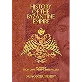History of the Byzantine Empire Volume 1: From Constantine to Heraclius (Based Books Exclusive Editions)