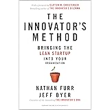 The Innovator's Method: Bringing the Lean Start-up into Your Organization