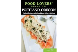 Food Lovers' Guide to® Portland, Oregon: The Best Restaurants, Markets & Local Culinary Offerings (Food Lovers' Series)