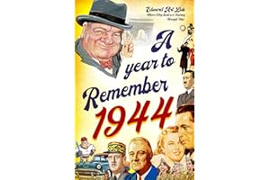 A Year to Remember 1944 Book: The Surprise Gift For Those Born or Married in 1944, Explore Historical Events Through Nostalgic Photographs, Fun Facts, ... Traveling to 1944 and Flashback to 1944 Book.
