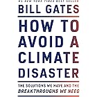 How to Avoid a Climate Disaster: The Solutions We Have and the Breakthroughs We Need