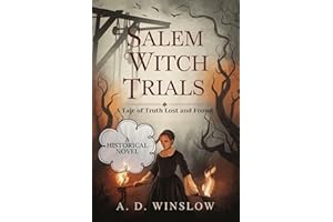 Salem Witch Trials : A Tale of Truth Lost and Found