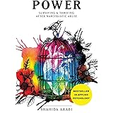 POWER: Surviving and Thriving After Narcissistic Abuse: A Collection of Essays on Malignant Narcissism and Recovery from Emot