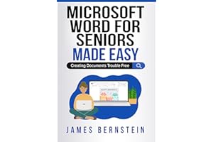 Microsoft Word for Seniors Made Easy: Creating Documents Trouble Free (Computers for Seniors Made Easy Book 7)