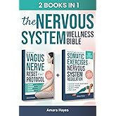 The Nervous System Wellness Bible: A Holistic Approach to Support Your Vagus Nerve, Build Inner Calm, and Promote Restful Sleep with Somatic Exercises for Nervous System Regulation