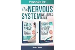 The Nervous System Wellness Bible: A Holistic Approach to Support Your Vagus Nerve, Build Inner Calm, and Promote Restful Sleep with Somatic Exercises for Nervous System Regulation