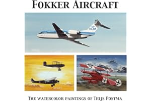 Fokker Aircraft. The Watercolor Paintings of Thijs Postma