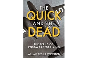 The Quick and the Dead: The Perils of Post-War Test Flying