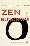 Zen Buddhism: Selected Writings of D. T. Suzuki
