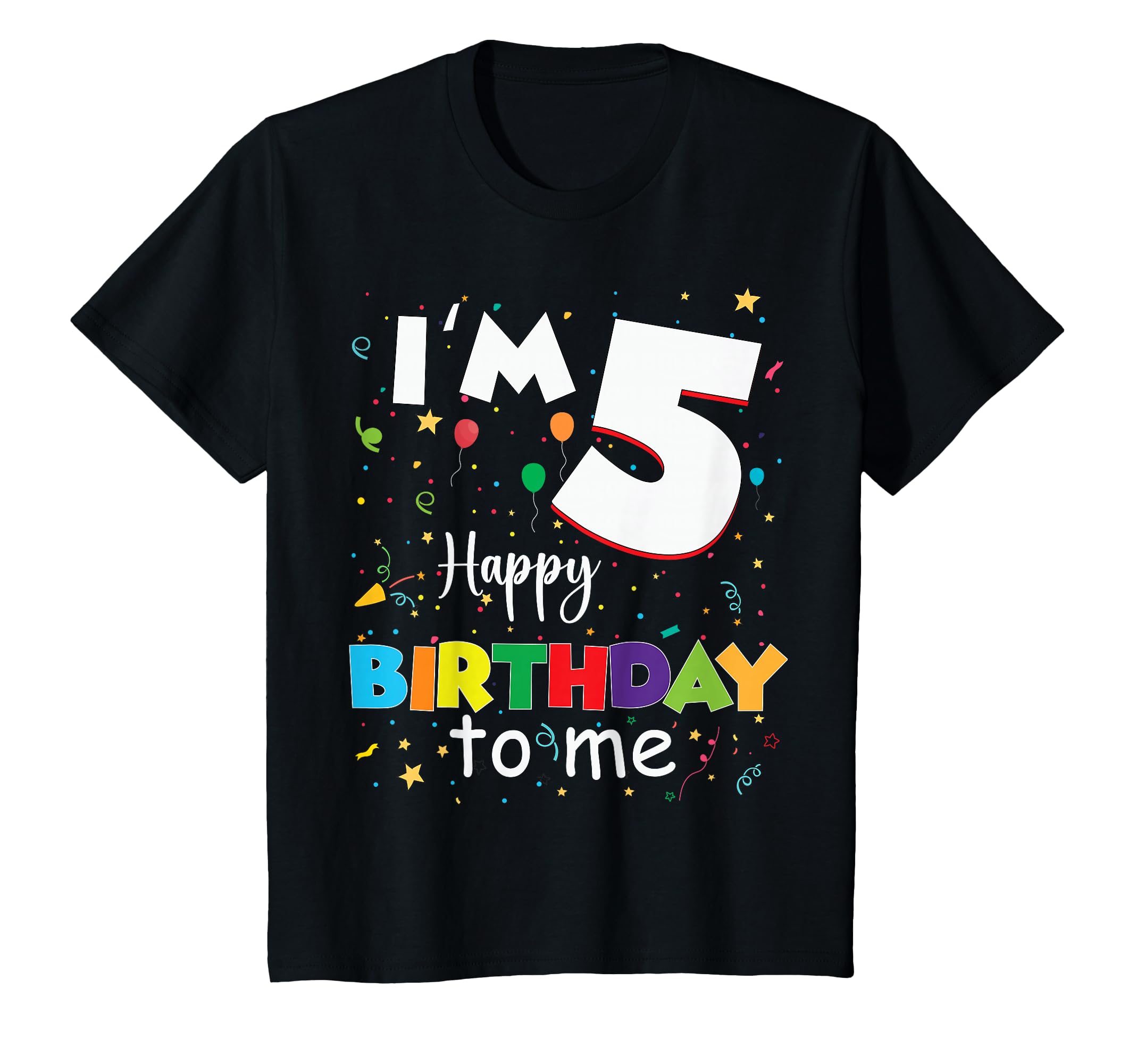 Photo 1 of **** WHITE *** **** PHOTO FOR REFERNCE **** I'm 5 Happy Birthday to Me – Fun 5th Birthday Party T-Shirt XS