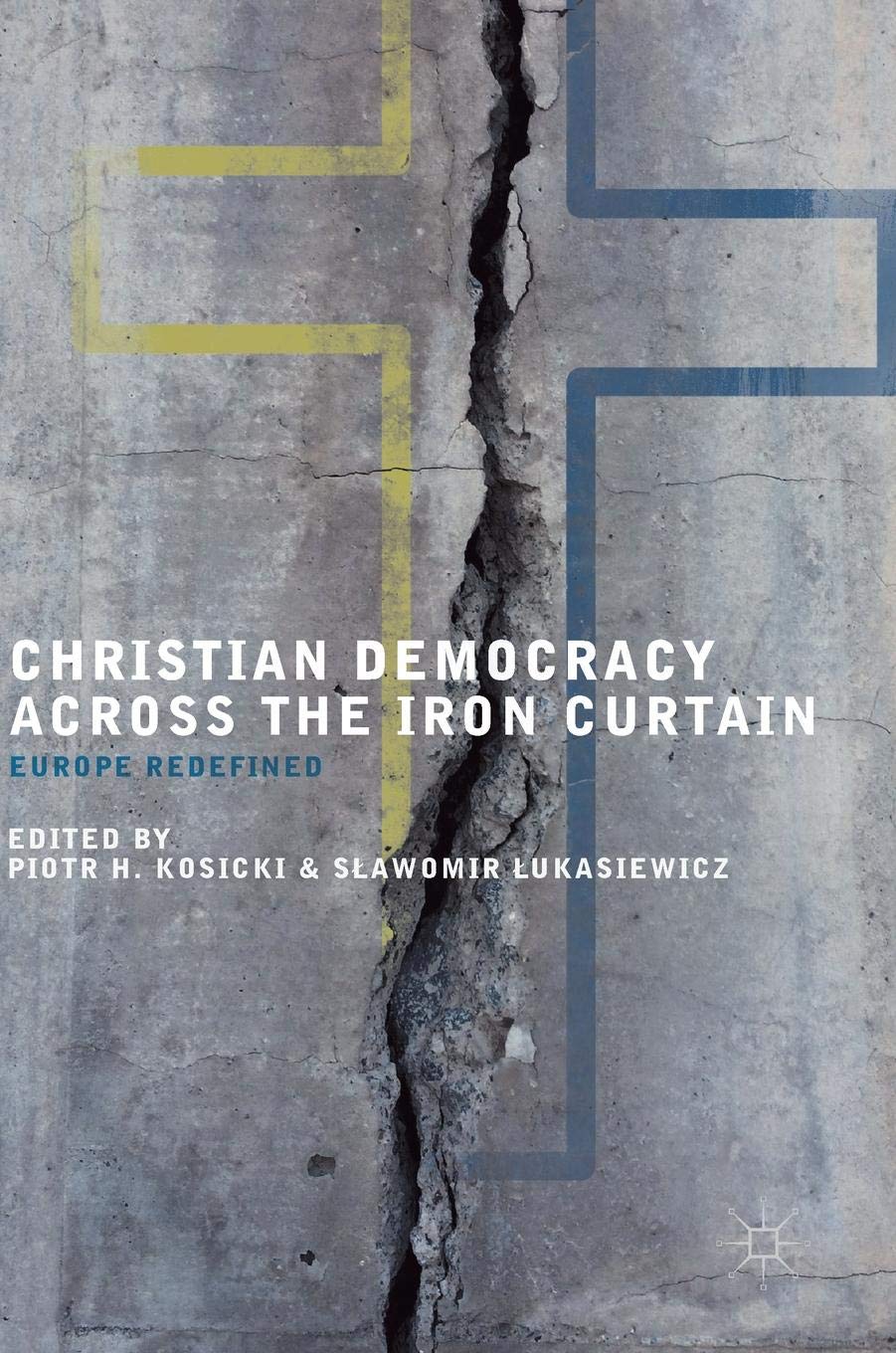 Buy Christian Democracy Across The Iron Curtain Europe Redefined