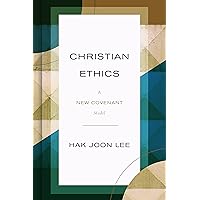 Christian Ethics: A New Covenant Model