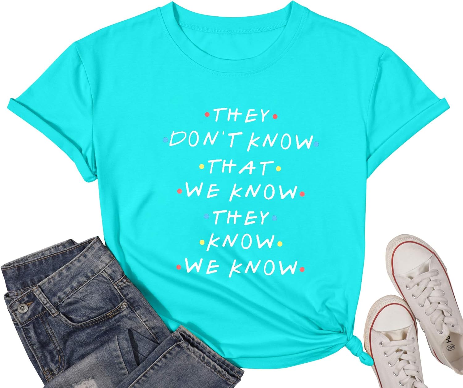 Lukycild Friends Shirt They Don T Know That We Know They Know Women Long Sleeve Casual Letter Print Top At Amazon Women S Clothing Store