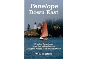 Penelope Down East: Cruising Adventures in an Engineless Catboat Along the World's Most Beautiful Coast