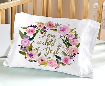 Amazon Com Little Girl Pillowcase I Am A Child Of God For Crib