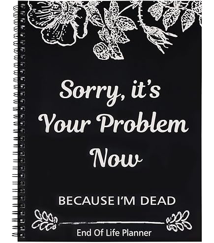 ERDIANS Sorry, It’S Your Problem Now Because I'm Dead Funny End Of Life - View #10