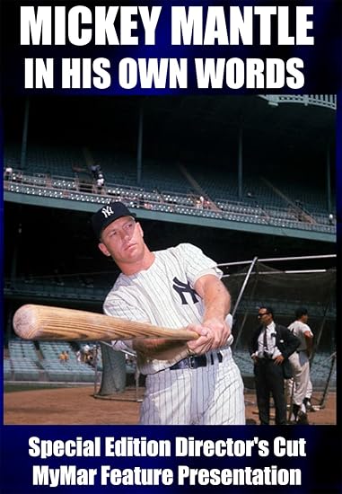 Mickey Mantle: In His Own Words-SPECIAL EDITION DIRECTOR'S CUT: Amazon