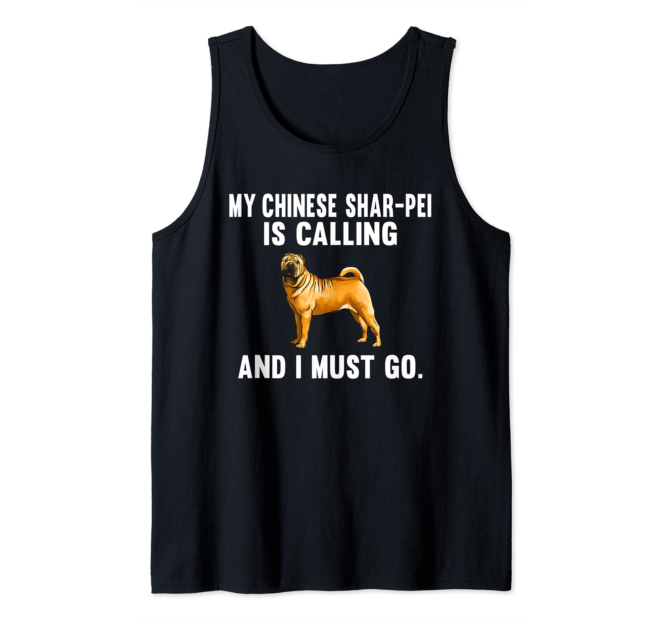 Funny My Chinese Shar-PeI Is Calling And I Must Go Dog Tank Top