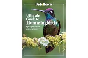 Birds & Blooms Ultimate Guide to Hummingbirds: Discover the wonders of one of nature's most magical creatures (Birds & Blooms Guide)