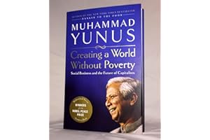 Creating a World Without Poverty: Social Business and the Future of Capitalism