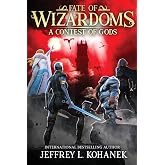 Wizardoms: A Contest of Gods (The Fate and Fall of Wizardoms)