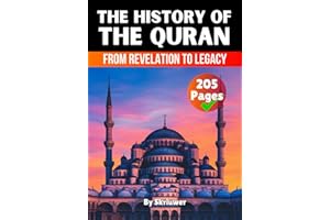 The History of the Quran: From Revelation to Legacy (Religion History Books)