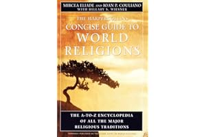 The HarperCollins Concise Guide to World Religion: The A-to-Z Encyclopedia of All the Major Religious Traditions