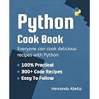 Python Cookbook : Everyone can cook delicious recipes 300+ (Python MEGA bundle 5)