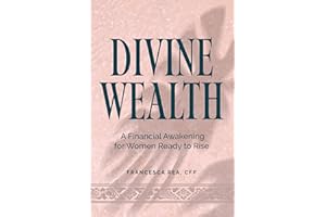 Divine Wealth: A Financial Awakening for Women Ready to Rise