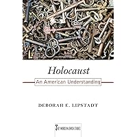 Holocaust: An American Understanding (Volume 7) (Key Words in Jewish Studies)