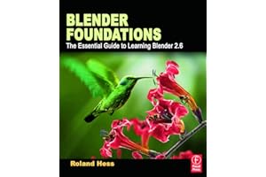 Blender Foundations: The Essential Guide to Learning Blender 2.6