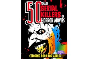 50 Scary Serial Killers of Horror Movies Coloring Book for Adults: Creepy Villains, Psycho Characters and Freak Creatures - M