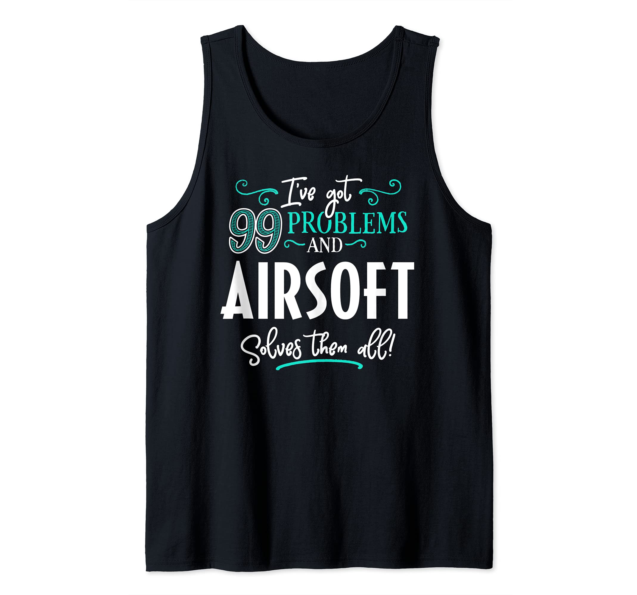 Airsoft Design Gift - Airsoft Solves Them All! Tank Top