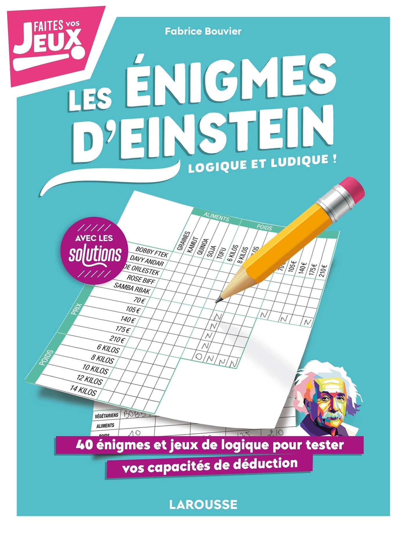 Les Enigmes D Einstein 40 Enigmes Et Jeux De Logique Pour Tester Vos Capacites De Deduction Amazon Co Uk Bouvier Fabrice Books