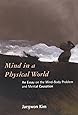 Mind in a Physical World: An Essay on the Mind-Body Problem and Mental Causation (Representation and Mind)