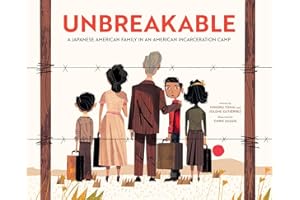 Unbreakable: A Japanese American Family in an American Incarceration Camp
