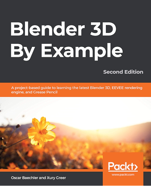 Amazon Com Blender 3d By Example A Project Based Guide To Learning The Latest Blender 3d Eevee Rendering Engine And Grease Pencil 2nd Edition Ebook Baechler Oscar Greer Xury Kindle Store