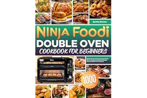 Ninja Foodi Double Oven Cookbook for Beginners: Master the Art of Fast Cooking with the All-in-One Ninja Double Oven Recipe Book and Make Your Life Easier
