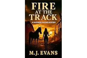 Fire at the Track: A Harness Racing Mystery