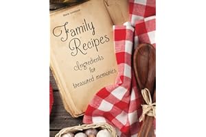 Blank Cookbook: Family Recipes: Ingredients for Treasured Memories: 100 page blank recipe book for the ultimate heirloom cook