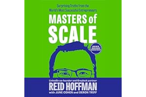 Masters of Scale: Surprising Truths from the World's Most Successful Entrepreneurs